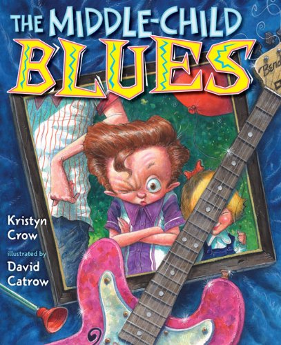 The Middle-Child Blues by Kristyn Crow