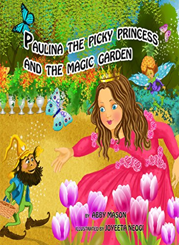 Paulina the Picky Princess and the Magic Garden