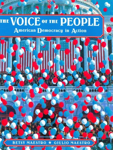 The Voice of the People: American Democracy in Action (The American Story) by Betsy Maestro