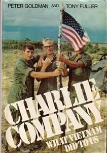 Charlie Company: What Vietnam Did to Us by Peter Goldman
