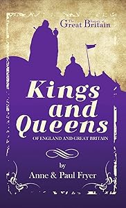 Kings and Queens: of England and Great Britain by Anne Fryer