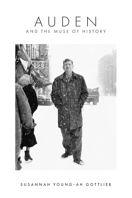 Auden and the Muse of History by Susannah Young-ah Gottlieb
