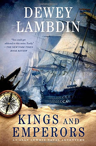 Kings and Emperors: An Alan Lewrie Naval Adventure by Dewey Lambdin