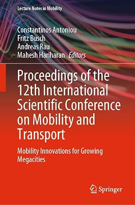 Proceedings of the 12th International Scientific Conference on Mobility and Transport: Mobility Innovations for Growing Megacities (Lecture Notes in Mobility)