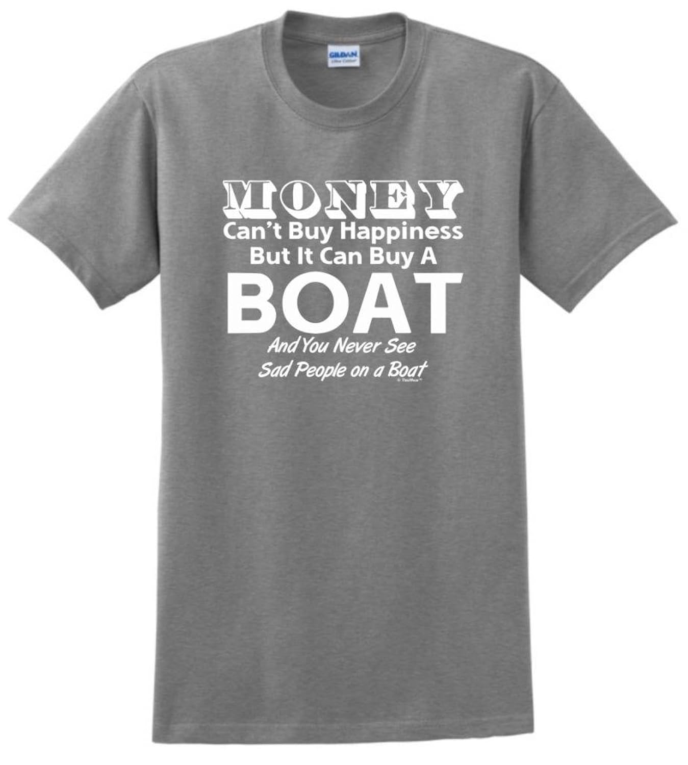 

Money Can't Buy Happiness But It Can Buy a Boat T-Shirt