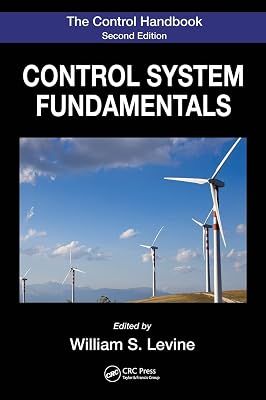 The Control Handbook: Control System Fundamentals, Second Edition (The Electrical Engineering Handbook)