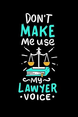 Don't Make Me Use My Lawyer Voice: 120 Pages I 6x9 I Graph Paper 4x4 I Funny Lawyer And Advocate Gifts