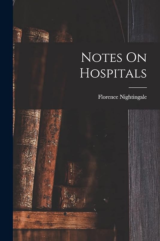 Notes On Hospitals by Florence Nightingale
