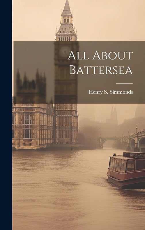 All About Battersea by Henry S. Simmonds