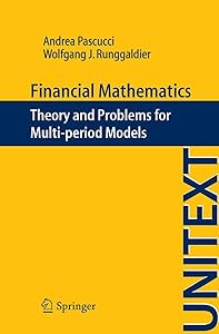 Financial Mathematics: Theory and Problems for Multi-period Models (UNITEXT Book 59) by Andrea Pascucci