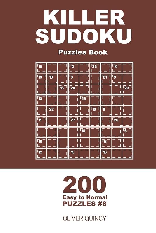 Killer Sudoku - 200 Easy to Normal Puzzles 9x9 (Volume 8) by Oliver Quincy
