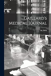 Gaillard's Medical Journal; 28, (1879)