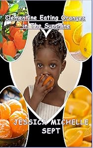 Clementine Eating Oranges in the Sunshine by Jessica Sept