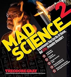 Mad Science 2: Experiments You Can Do At Home, But STILL Probably Shouldn't