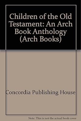Children of the Old Testament: An Arch Book Anthology (Arch Books)