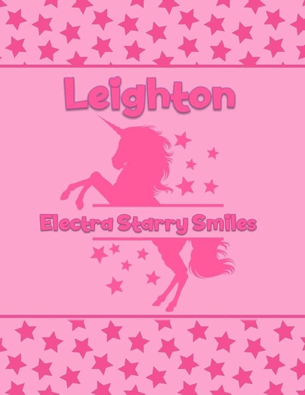 Leighton Electra Starry Smiles: Personalized Draw & Write Book with Her Unicorn Name | Word/Vocabulary List Included for Story Writing by What's in a Name Factory