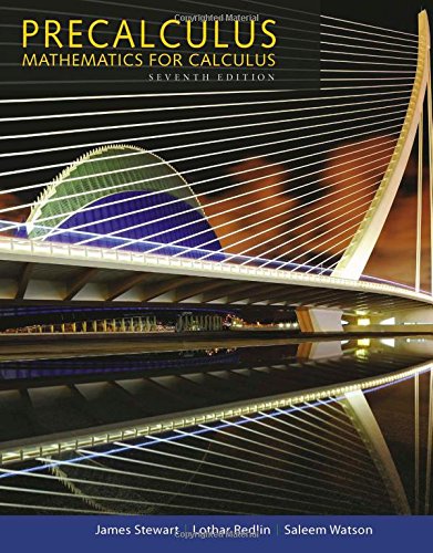 Precalculus: Mathematics for Calculus by by James Stewart and Lothar Redlin