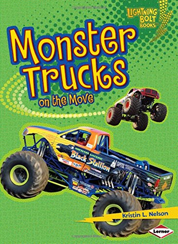 Monster Trucks on the Move by Kristin L. Nelson