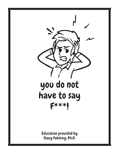 you do not have to say F***! by Stacy L Fahlsing