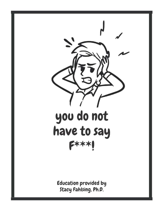 you do not have to say F***! by Stacy L Fahlsing