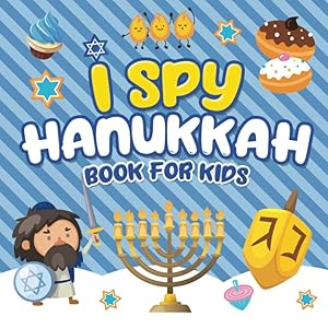 I Spy Hanukkah Book for Kids: A Fun Guessing Game Book for Little Kids Ages 2-5 and all ages - A Great Chanukah gift for Kids and Toddlers by Hanukkah Publishing
