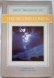Great Preaching on the Second Coming: Volume XI