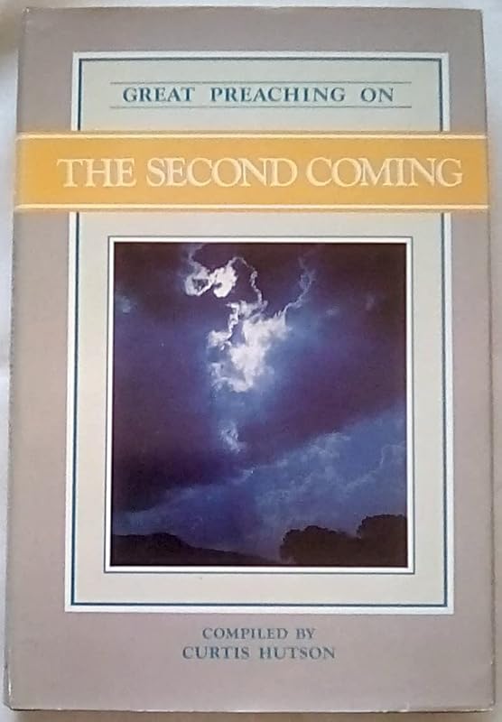 Great Preaching on the Second Coming: Volume XI by Unknown
