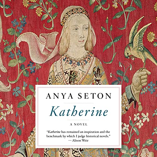 Katherine: A Novel by Anya Seton