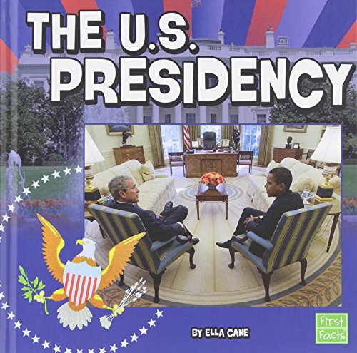 The U.S. Presidency by Ella Cane