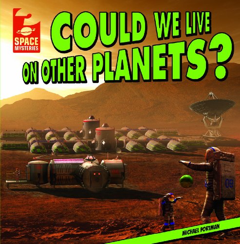 Could we live on other planets? by Michael Portman