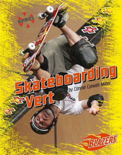Skateboarding Vert (Blazers: X Games) by Connie C.
