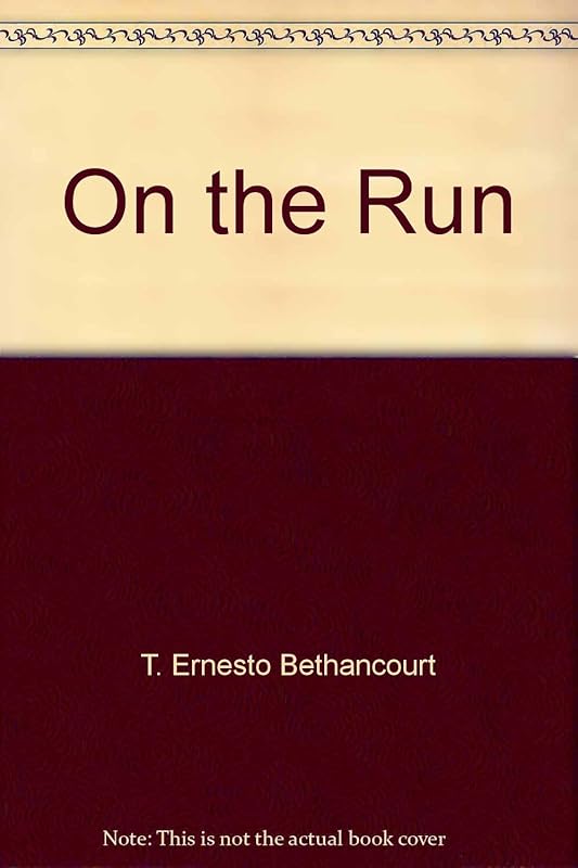 On the Run by T. Ernesto Bethancourt