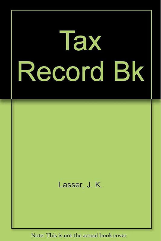 J.K. Lasser's Your Income Tax Record Book by J. K. Lasser
