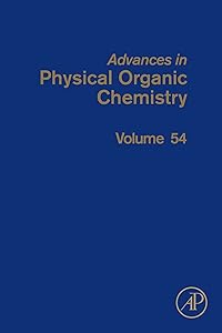 Advances in Physical Organic Chemistry (Advances in Physical Organic Chemistry, Volume 54)