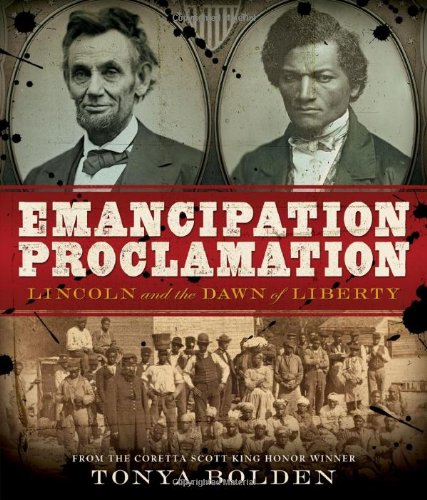 Emancipation Proclamation: Lincoln and the Dawn of Liberty by Tonya Bolden