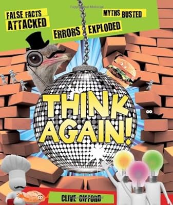 Think Again! False Facts Attacked and Myths Busted