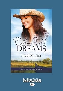 Cotton Field Dreams: [Large Print 16pt Edition] by S.E. Gilchrist