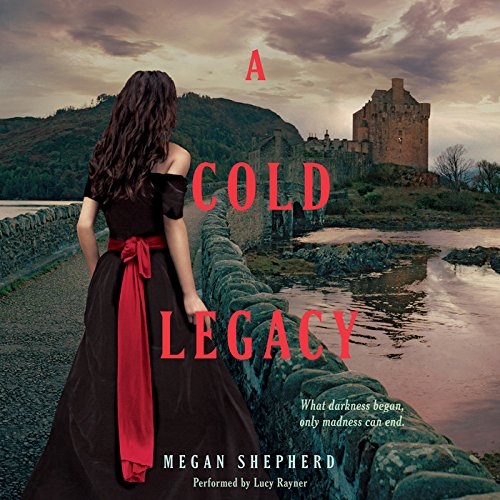 A Cold Legacy: Library Edition by Megan Shepherd