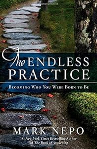 The Endless Practice: Becoming Who You Were Born to Be
