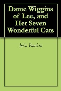 Dame Wiggins of Lee, and Her Seven Wonderful Cats