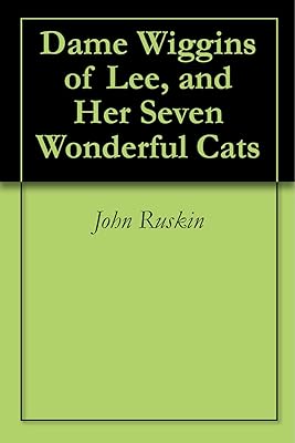 Dame Wiggins of Lee, and Her Seven Wonderful Cats