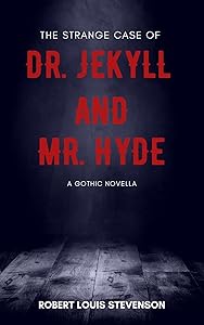 The Strange Case of Dr. Jekyll and Mr. Hyde: and other stories (Annotated)