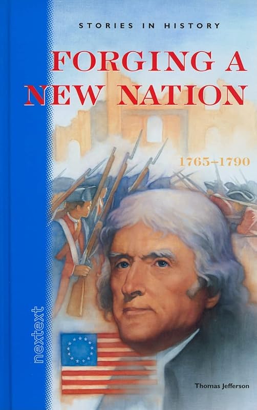 Nextext Stories in History: Student Text Forging a New Nation, 1765-1790 by MCDOUGAL LITTEL