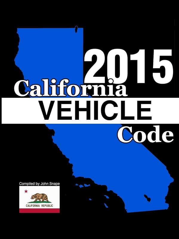 California Vehicle Code 2015 by John Snape