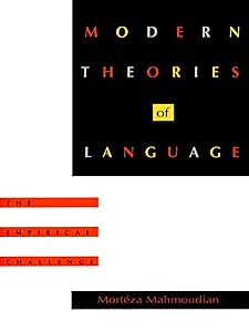 Modern Theories of Language: The Empirical Challenge (Sound and meaning) by Mort&eacute;za Mahmoudian
