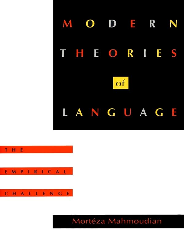 Modern Theories of Language: The Empirical Challenge (Sound and meaning) by Mort&eacute;za Mahmoudian
