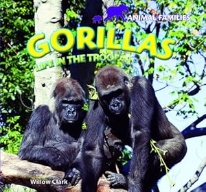 Gorillas: Life in the Troop (Animal Families)