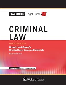 Casenote Legal Briefs: Criminal Law, Keyed to Dressler and Garvey (Casenote Legal Briefs)