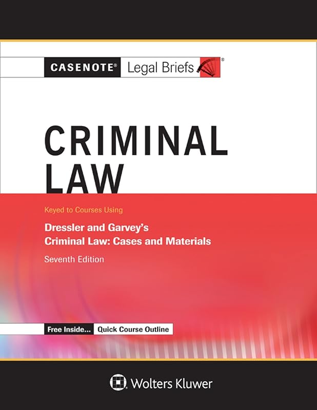 Casenote Legal Briefs: Criminal Law, Keyed to Dressler and Garvey (Casenote Legal Briefs) by Casenote Legal Briefs