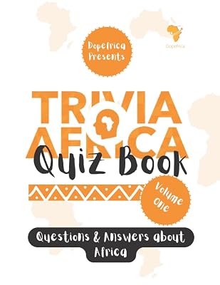 Trivia Africa Quiz Book: Volume One: Questions & Answers about Africa